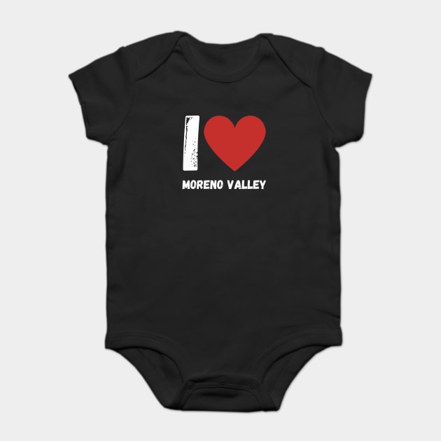 I Love Moreno Valley Baby Bodysuit by BisonPrintsCo